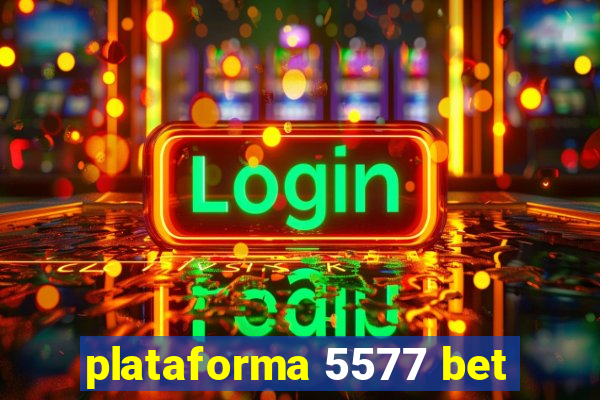 plataforma 5577 bet